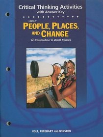 Holt People, Places, and Change Criticial Thinking Activities with Answer Key: An Introduction to World Studies