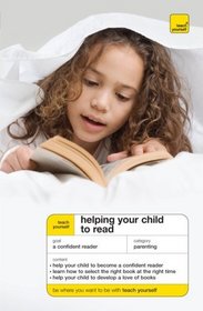 Teach Yourself Helping Your Child to Read (Teach Yourself: Relationships & Self-Help)