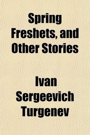Spring Freshets, and Other Stories