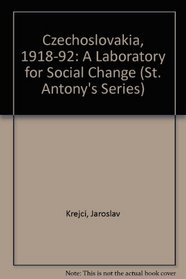 Czechoslovakia, 1918-92: A Laboratory for Social Change (St. Antony's Series)