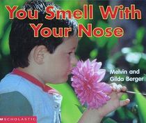 You Smell With Your Nose (Scholastic Readers)