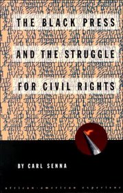 The Black Press and the Struggle for Civil Rights (African-American Experience)