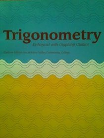 TRIGONOMETRY - Enhanced with Graphing Utilities; Custom Edition for Moraine Valley Community College
