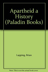Apartheid a History (Paladin Books)
