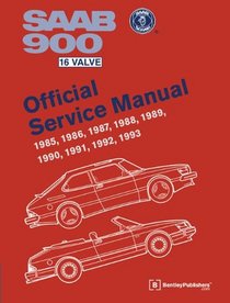 Saab 900 16 Valve Official Service Manual: 1985, 1986, 1987, 1988, 1989, 1990, 1991, 1992, 1993