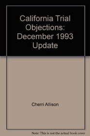 California Trial Objections: December 1993 Update