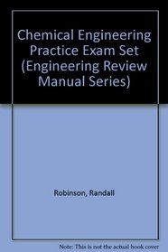 Chemical Engineering Practice Exam Set (Engineering Review Manual Series)