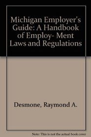 Michigan Employer's Guide: A Handbook of Employment Laws and Regulations