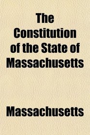 The Constitution of the State of Massachusetts