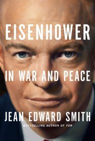 Eisenhower in War and Peace