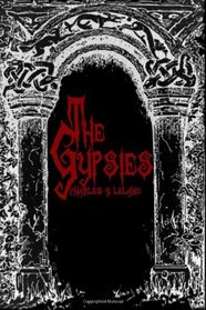 The Gypsies: Cool Collector's Edition - Printed In Modern Gothic Fonts