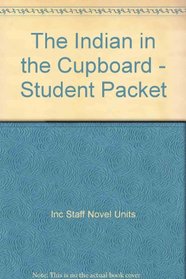The Indian in the Cupboard - Student Packet by Novel Units, Inc.