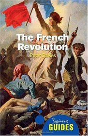 The French Revolution: A Beginner's Guide (Oneworld Beginner's Guides)