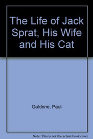 The Life of Jack Sprat, His Wife and His Cat