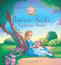 Princess Faith's Mysterious Garden (Princess Parables)