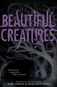 Beautiful Creatures (Beautiful Creatures, Bk 1)