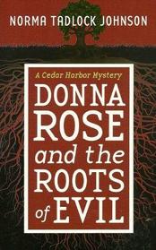 Donna Rose and the Roots of Evil  (Cedar Harbor, Bk 2)