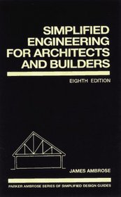 Simplified Engineering for Architects and Builders (Parker-Ambrose Series of Simplified Design Guides)