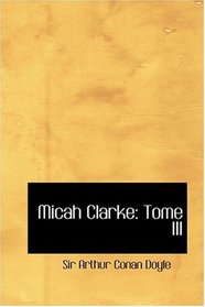Micah Clarke: Tome III (French Edition)