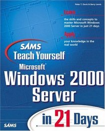 Sams Teach Yourself Microsoft Windows 2000 Server in 21 Days (Teach Yourself -- Days)