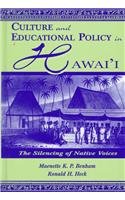 Culture and Educational Policy in Hawai'i : The Silencing of Native Voices(Sociocultural, Political, and Historical Studies in Education) (Sociocultural, ... and Historical Studies in Education)