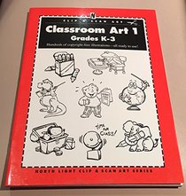 Classroom Art 1: Grades K-3 (North Light Clip & Scan Art Series) (No.1)