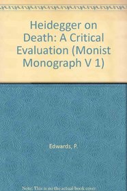 Heidegger on Death: A Critical Evaluation (Monist Monograph V 1)