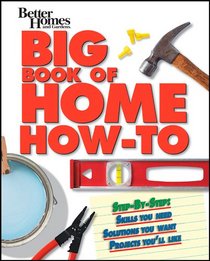 BETTER HOMES AND GARDENS: BIG HOME HOW-TO BOOK (Better Homes & Gardens Do It Yourself)
