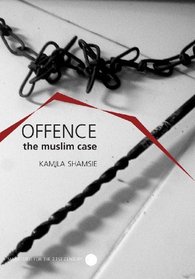 Offence: The Muslim Case (Manifestos for the Twenty-First Century)