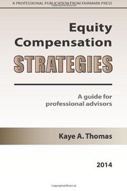 Equity Compensation Strategies: A Guide for Professional Advisors