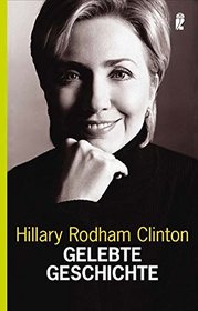Hillary Rodham Clinton - Gelebte Geschichte