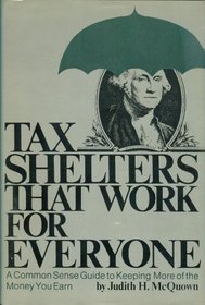 Tax shelters that work for everyone: A common sense guide to keeping more of the money you earn