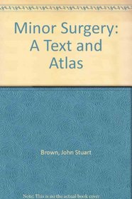 Minor Surgery: A Text and Atlas