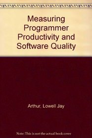 Measuring Programmer Productivity and Software Quality