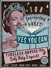 Yes You Can: Timeless Advice from Self-Help Experts