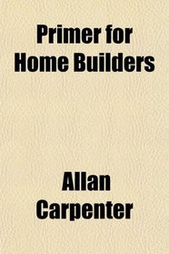Primer for Home Builders