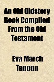 An Old Oldstory Book Compiled From the Old Testament