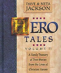 Hero Tales, Vol. 2: A Family Treasury of True Stories from the Lives of Christian Heroes