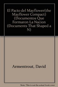 El Pacto Del Mayflower (Documentos Que Formaron La Nacion) (Spanish Edition)