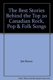 The Best Stories Behind the Top 20 Canadian Rock, Pop & Folk Songs