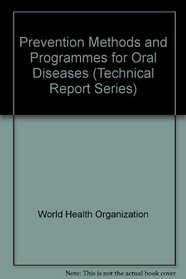 Prevention and Programs for Oral Health (World Health Organization Technical Report Series)