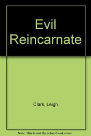 Evil Reincarnate