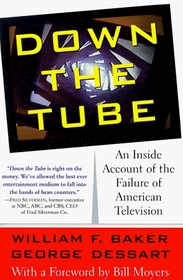 Down the Tube: An Inside Account of the Failure of American Television