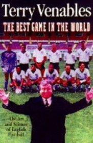 THE BEST GAME IN THE WORLD: FIFTY GREAT YEARS OF FOOTBALL TO EURO '96.