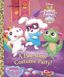 A Paw-some Costume Party! (Disney Palace Pets Whisker Haven Tales) (Little Golden Book)
