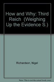 How and Why: The Third Reich (Weighing Up the Evidence Series)