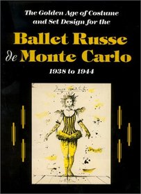 The Ballet Russe de Monte Carlo: The Golden Age of Costume and Set Design