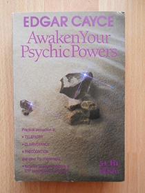 Awaken Your Psychic Powers (Practical Instruction to: Telepathy, Clairvoyance, Precognition)