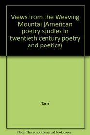 Views from the Weaving Mountain: Selected Essays in Poetics & Anthropology (American Poetry Studies in Twentieth Century Poetry and Poet)