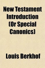 New Testament Introduction (Or Special Canonics)